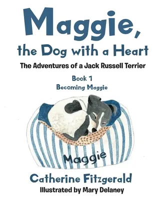 Maggie, der Hund mit Herz: Die Abenteuer eines Jack Russell Terriers - Maggie, the Dog with a Heart: The Adventures of a Jack Russell Terrier