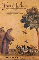 Franz von Assisi: Das Leben und Nachleben eines mittelalterlichen Heiligen - Francis of Assisi: The Life and Afterlife of a Medieval Saint