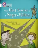 Unser Schulleiter ist ein Superschurke: White/Band 10 - Our Head Teacher Is a Super-Villain: White/Band 10