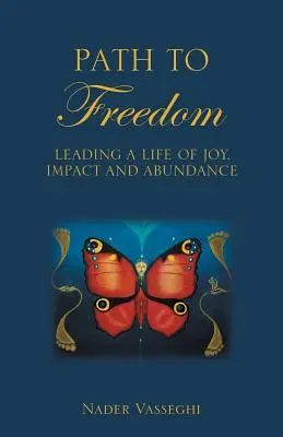 Weg zur Freiheit: Ein Leben voller Freude, Einfluss und Fülle führen - Path to Freedom: Leading a Life of Joy, Impact, and Abundance