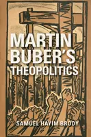 Die Theopolitik von Martin Buber - Martin Buber's Theopolitics