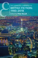 Der Cambridge Companion zur britischen Belletristik: 1980-2018 - The Cambridge Companion to British Fiction: 1980-2018