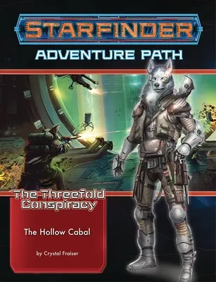 Starfinder Adventure Path: Die hohle Kabale (die dreifache Verschwörung 4 von 6) - Starfinder Adventure Path: The Hollow Cabal (the Threefold Conspiracy 4 of 6)