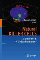 Natürliche Killerzellen: An der vordersten Front der modernen Immunologie - Natural Killer Cells: At the Forefront of Modern Immunology