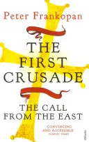 Erster Kreuzzug - Der Ruf aus dem Osten - First Crusade - The Call from the East