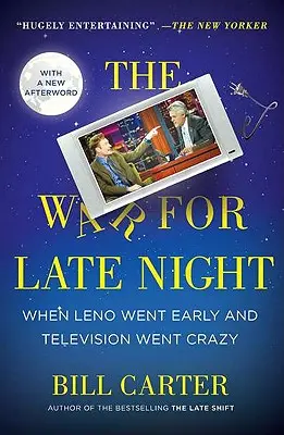 Der Krieg um die späte Nacht: Als Leno zu früh ging und das Fernsehen verrückt wurde - The War for Late Night: When Leno Went Early and Television Went Crazy