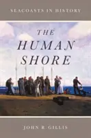 Die menschliche Küste: Meeresküsten in der Geschichte - The Human Shore: Seacoasts in History