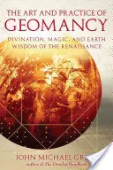 Die Kunst und Praxis der Geomantie: Weissagung, Magie und Erdweisheit in der Renaissance - The Art and Practice of Geomancy: Divination, Magic, and Earth Wisdom of the Renaissance