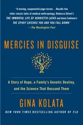 Gnade im Verborgenen: Eine Geschichte der Hoffnung, des genetischen Schicksals einer Familie und der Wissenschaft, die sie rettete - Mercies in Disguise: A Story of Hope, a Family's Genetic Destiny, and the Science That Rescued Them
