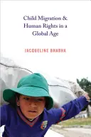 Kindermigration und Menschenrechte in einem globalen Zeitalter - Child Migration & Human Rights in a Global Age