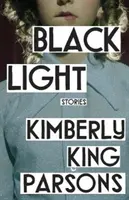 Schwarzes Licht (Parsons Kimberly King (Autor)) - Black Light (Parsons Kimberly King (author))