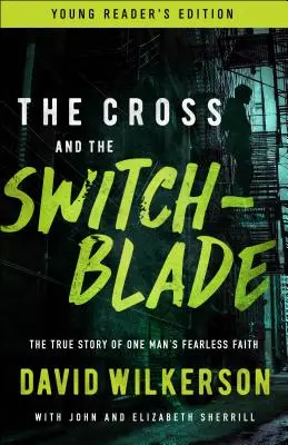 Das Kreuz und das Schnappmesser: Die wahre Geschichte des furchtlosen Glaubens eines Mannes - The Cross and the Switchblade: The True Story of One Man's Fearless Faith