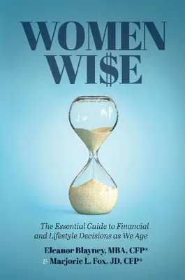 Frauen sind klug: Der Leitfaden für Finanz- und Lebensstilentscheidungen im Alter - Women Wise: The Essential Guide to Financial and Lifestyle Decisions as We Age