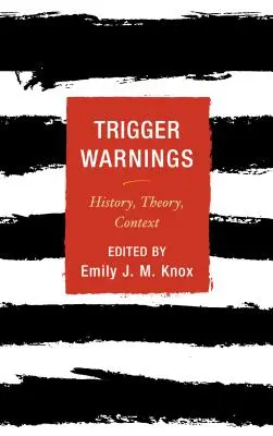 Auslösewarnungen: Geschichte, Theorie, Kontext - Trigger Warnings: History, Theory, Context