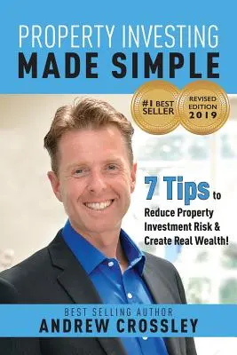 Immobilieninvestitionen leicht gemacht (ÜBERARBEITETE AUSGABE): 7 Tipps, um das Risiko von Immobilieninvestitionen zu verringern und echten Reichtum zu schaffen - Property Investing Made Simple (REVISED EDITION): 7 Tips to reduce Property Investment Risk and Create Real Wealth