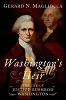 Washingtons Erbe: Das Leben des Richters Bushrod Washington - Washington's Heir: The Life of Justice Bushrod Washington