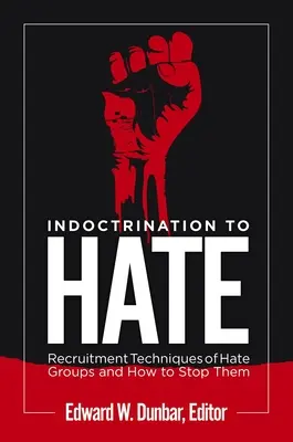 Indoktrination zum Hass: Rekrutierungstechniken von Hassgruppen und wie man sie stoppen kann - Indoctrination to Hate: Recruitment Techniques of Hate Groups and How to Stop Them