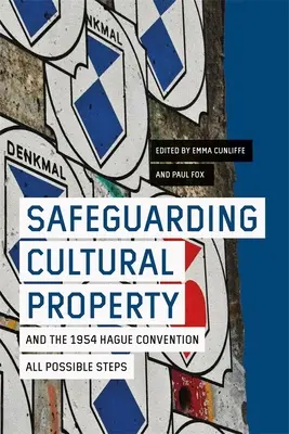 Der Schutz von Kulturgütern und das Haager Übereinkommen von 1954: Alle möglichen Schritte - Safeguarding Cultural Property and the 1954 Hague Convention: All Possible Steps