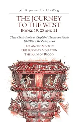 Die Reise in den Westen, Bücher 19, 20 und 21: Drei klassische Geschichten in vereinfachtem Chinesisch und Pinyin, 1800 Vokabeln - The Journey to the West, Books 19, 20 and 21: Three Classic Stories in Simplified Chinese and Pinyin, 1800 Word Vocabulary Level