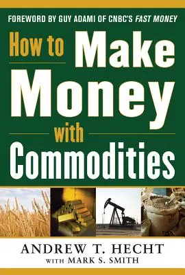 Wie man mit Rohstoffen Geld verdient - How to Make Money with Commodities