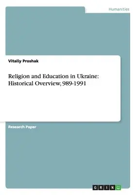 Religion und Bildung in der Ukraine: Historischer Überblick, 989-1991 - Religion and Education in Ukraine: Historical Overview, 989-1991