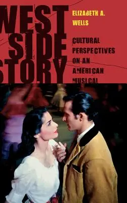 West Side Story: Kulturelle Perspektiven auf ein amerikanisches Musical - West Side Story: Cultural Perspectives on an American Musical