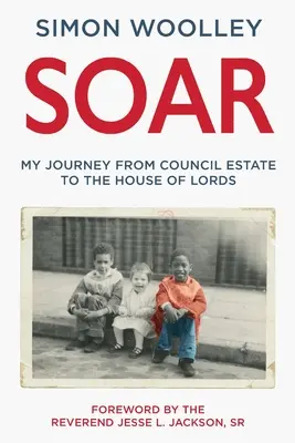 Soar - Mit einem Vorwort von Reverend Jesse L. Jackson Sr. - Soar - With a foreword by the Reverend Jesse L. Jackson Sr