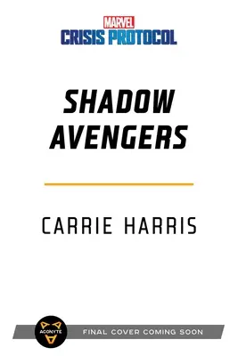 Shadow Avengers: Ein Marvel: Crisis Protocol-Roman - Shadow Avengers: A Marvel: Crisis Protocol Novel