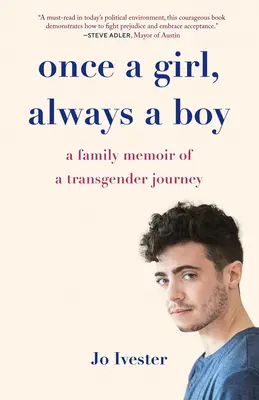 Einmal ein Mädchen, immer ein Junge: Eine Familienerinnerung an eine Transgender-Reise - Once a Girl, Always a Boy: A Family Memoir of a Transgender Journey