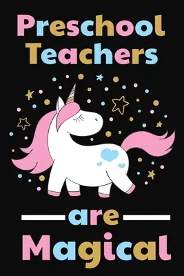 Preschool Teachers Are Magical: Dankeschön-Geschenk für Vorschullehrer Großartig für Teacher Appreciation - Preschool Teachers Are Magical: Thank you gift for Preschool Teacher Great for Teacher Appreciation