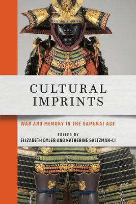 Kulturelle Abdrücke: Krieg und Erinnerung im Zeitalter der Samurai - Cultural Imprints: War and Memory in the Samurai Age