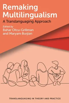 Mehrsprachigkeit neu gestalten: Ein Translanguaging-Ansatz - Remaking Multilingualism: A Translanguaging Approach