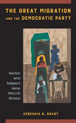 Die große Migration und die Demokratische Partei: Schwarze Wähler und die Neuausrichtung der amerikanischen Politik im 20. Jahrhundert - The Great Migration and the Democratic Party: Black Voters and the Realignment of American Politics in the 20th Century