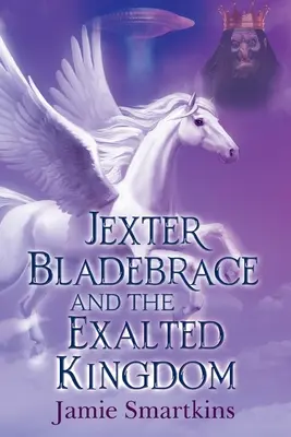 Jexter Bladebrace & Das Erhabene Königreich - Jexter Bladebrace & The Exalted Kingdom