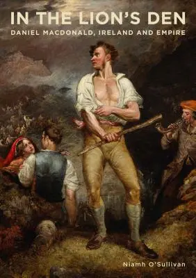 In der Höhle des Löwen: Daniel Macdonald, Irland und das Empire - In the Lion's Den: Daniel Macdonald, Ireland and Empire