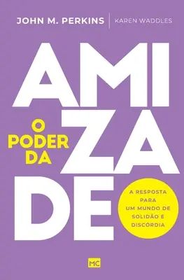 O poder da amizade: Eine Antwort auf eine Welt der Solidarität und Diskriminierung - O poder da amizade: A resposta para um mundo de solido e discrdia