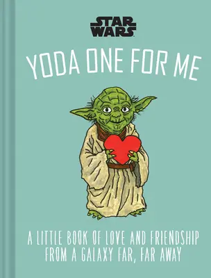 Star Wars: Yoda Einer für mich: Ein kleines Buch der Liebe aus einer weit, weit entfernten Galaxie - Star Wars: Yoda One for Me: A Little Book of Love from a Galaxy Far, Far Away