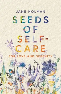 Saatgut der Selbstfürsorge: Für Liebe und Gelassenheit - Seeds of Self-Care: For Love and Serenity
