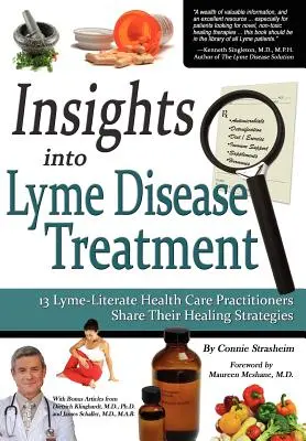 Einblicke in die Borreliose-Behandlung: 13 Borreliose-erfahrene Mediziner teilen ihre Heilungsstrategien - Insights Into Lyme Disease Treatment: 13 Lyme-Literate Health Care Practitioners Share Their Healing Strategies