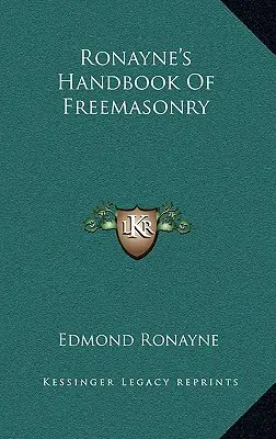 Ronayne's Handbuch der Freimaurerei - Ronayne's Handbook of Freemasonry