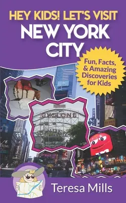 He, Kinder! Besuchen wir New York City: Lustige Fakten und erstaunliche Entdeckungen für Kinder - Hey Kids! Let's Visit New York City: Fun Facts and Amazing Discoveries for Kids