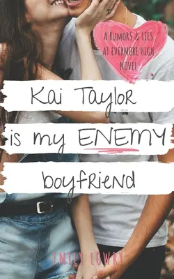 Kai Taylor ist My Enemy Boyfriend: Eine süße YA-Romanze - Kai Taylor is My Enemy Boyfriend: A Sweet YA Romance