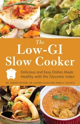 Low-GI Slow Cooker: Leckere und einfache Gerichte, die mit dem glykämischen Index gesund sind - Low-GI Slow Cooker: Delicious and Easy Dishes Made Healthy with the Glycemic Index