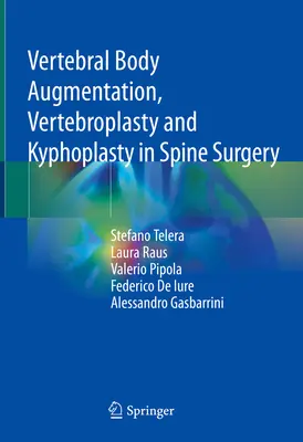 Wirbelkörperaugmentation, Vertebroplastie und Kyphoplastie in der Wirbelsäulenchirurgie - Vertebral Body Augmentation, Vertebroplasty and Kyphoplasty in Spine Surgery