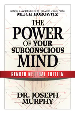 Die Kraft des Unterbewusstseins (geschlechtsneutrale Ausgabe) - The Power of Your Subconscious Mind (Gender Neutral Edition)