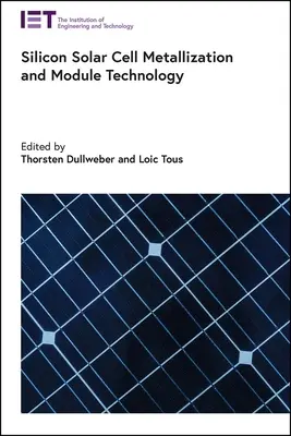 Metallisierung von Silizium-Solarzellen und Modultechnologie - Silicon Solar Cell Metallization and Module Technology