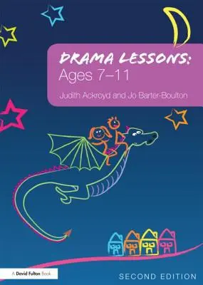 Drama-Lektionen: 7-11 Jahre - Drama Lessons: Ages 7-11