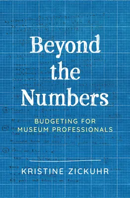 Jenseits der Zahlen: Budgetierung für Museumsfachleute - Beyond the Numbers: Budgeting for Museum Professionals