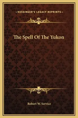 Der Zauber des Yukon - The Spell Of The Yukon