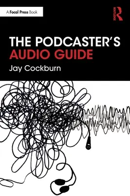 Der Audioguide für Podcaster - The Podcaster's Audio Guide